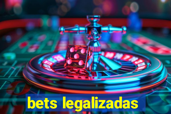 bets legalizadas