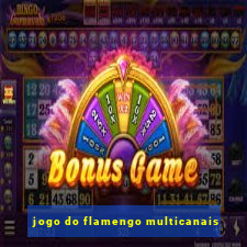 jogo do flamengo multicanais