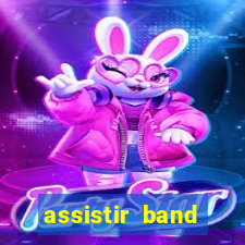 assistir band online ao vivo gratis