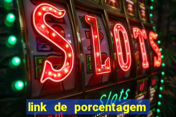 link de porcentagem dos jogos slots