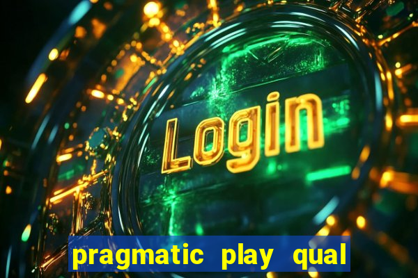 pragmatic play qual jogo paga mais