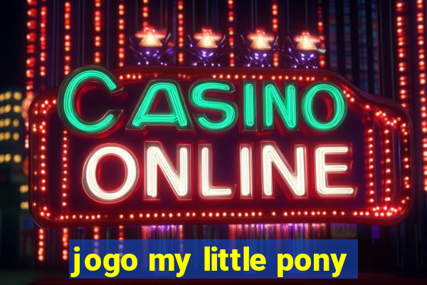 jogo my little pony