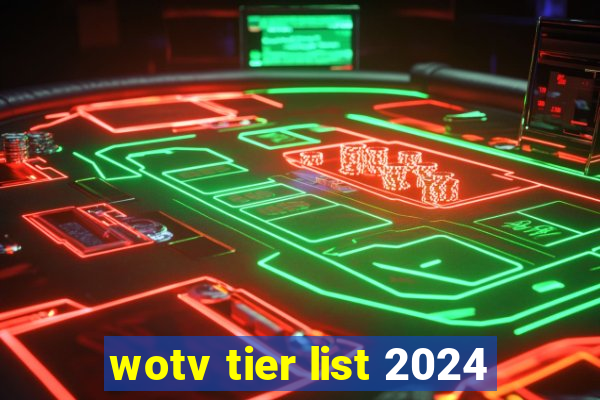 wotv tier list 2024