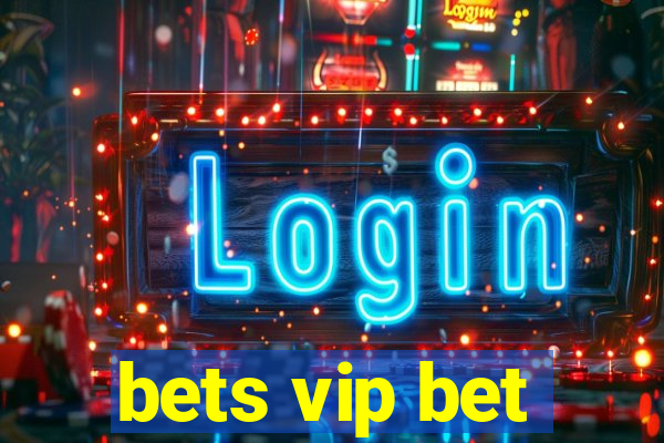 bets vip bet