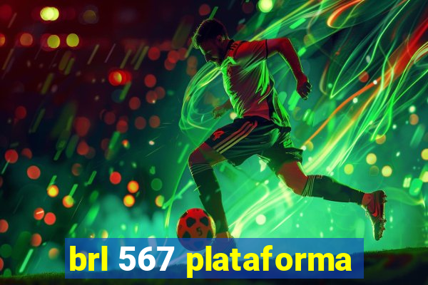 brl 567 plataforma