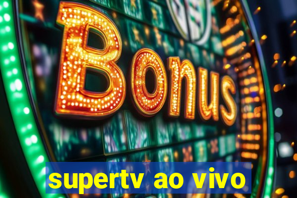 supertv ao vivo