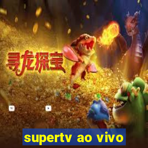 supertv ao vivo