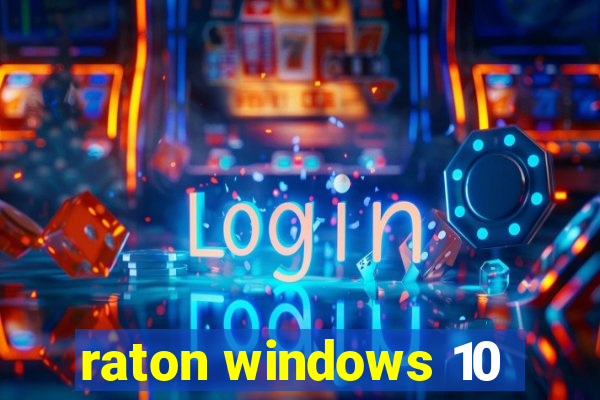 raton windows 10