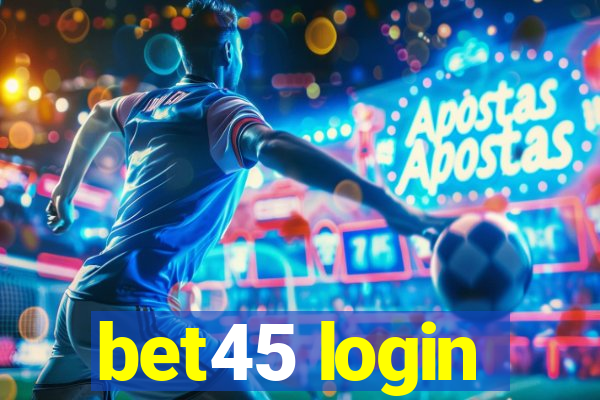 bet45 login