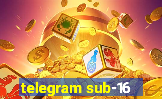 telegram sub-16