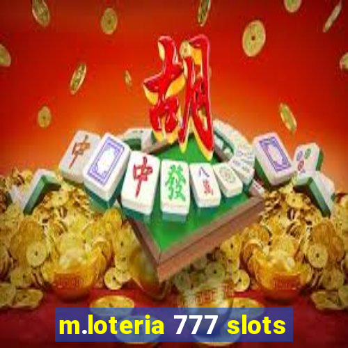 m.loteria 777 slots