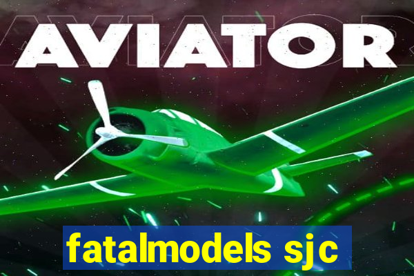 fatalmodels sjc