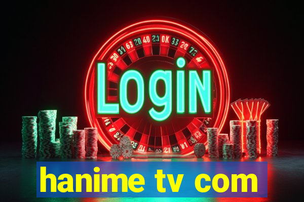 hanime tv com