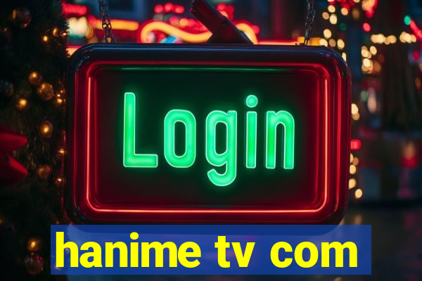 hanime tv com