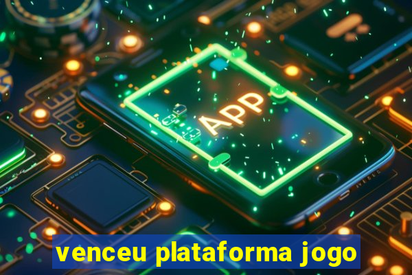 venceu plataforma jogo