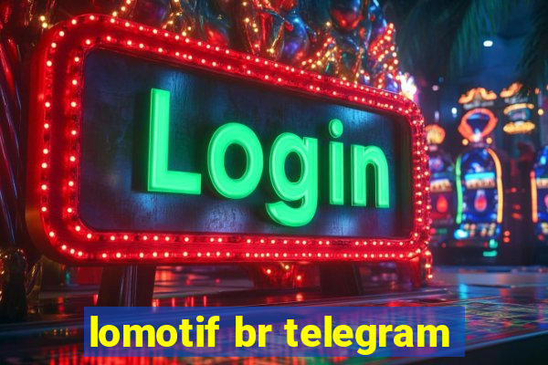 lomotif br telegram