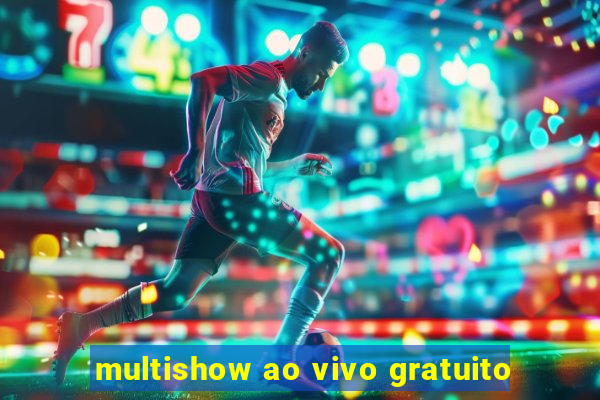 multishow ao vivo gratuito