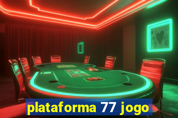 plataforma 77 jogo