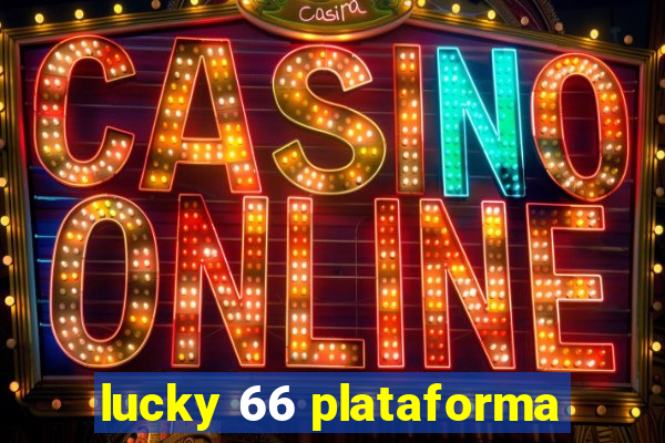 lucky 66 plataforma