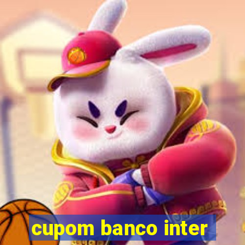 cupom banco inter