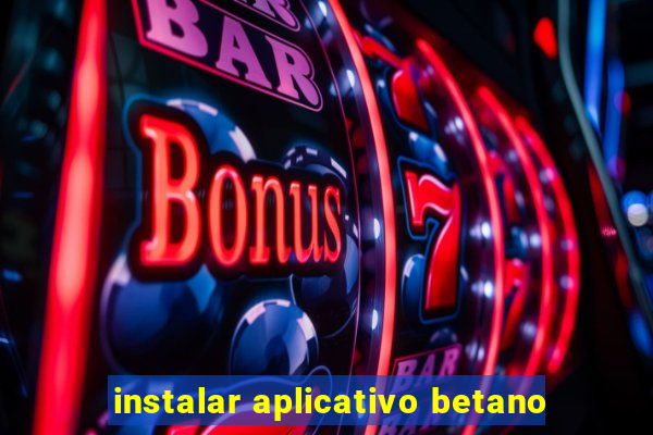 instalar aplicativo betano