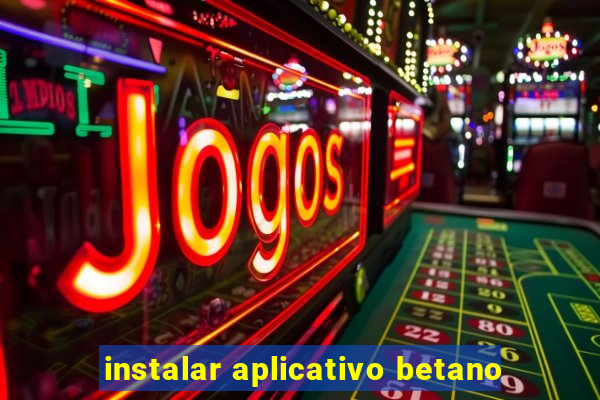 instalar aplicativo betano