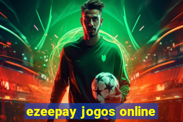 ezeepay jogos online