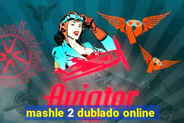 mashle 2 dublado online