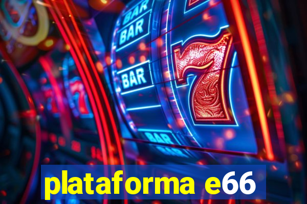 plataforma e66