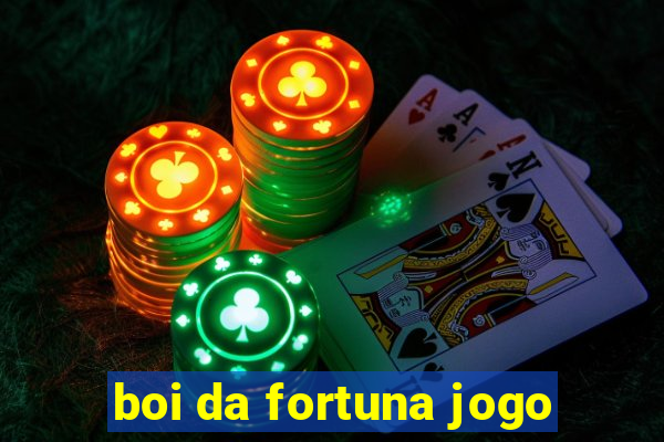 boi da fortuna jogo