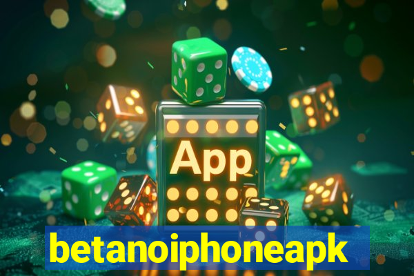 betanoiphoneapk