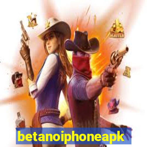 betanoiphoneapk