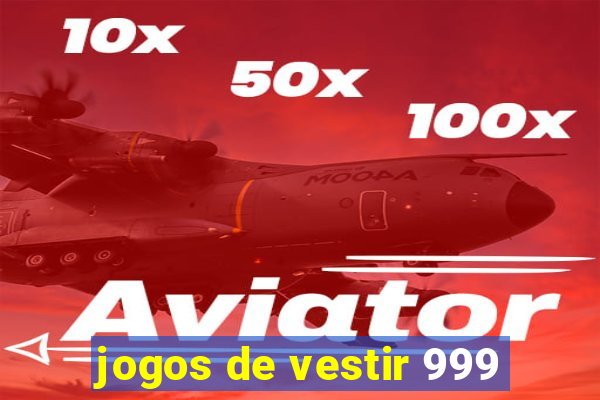 jogos de vestir 999