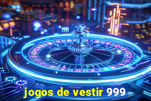 jogos de vestir 999