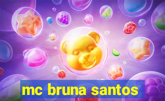 mc bruna santos