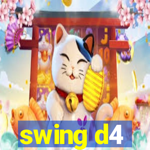 swing d4