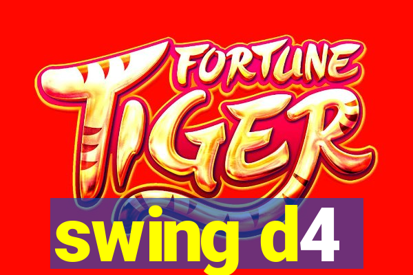 swing d4