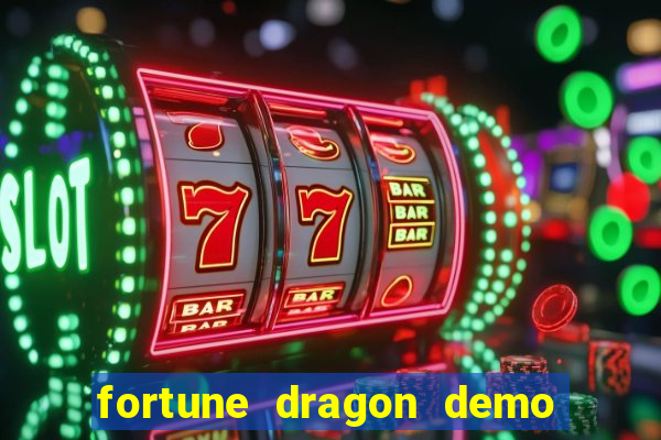 fortune dragon demo bet 500