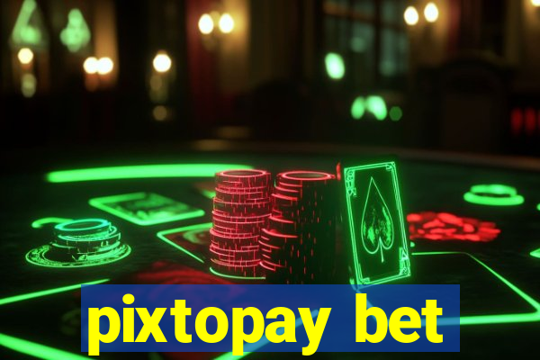 pixtopay bet