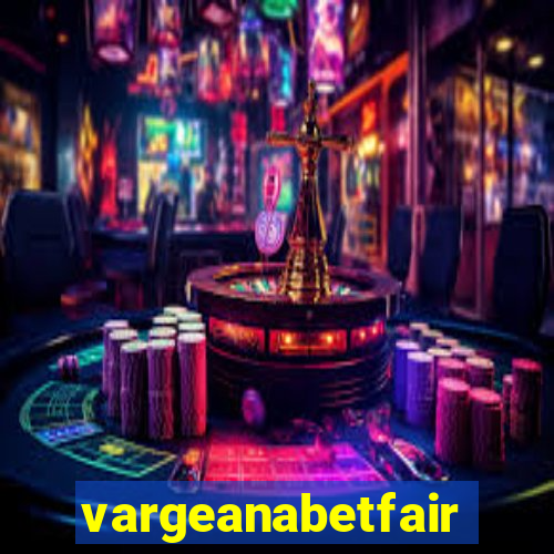 vargeanabetfair