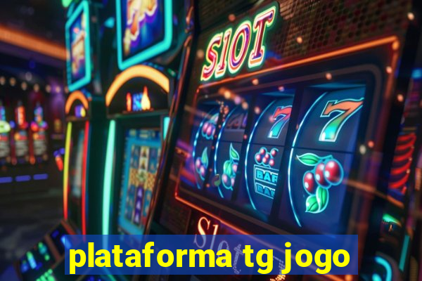 plataforma tg jogo