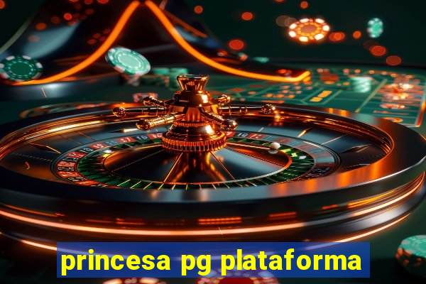 princesa pg plataforma