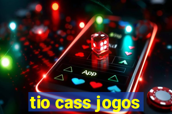 tio cass jogos