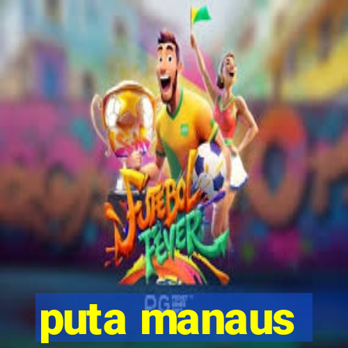 puta manaus