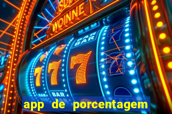 app de porcentagem de jogos slots