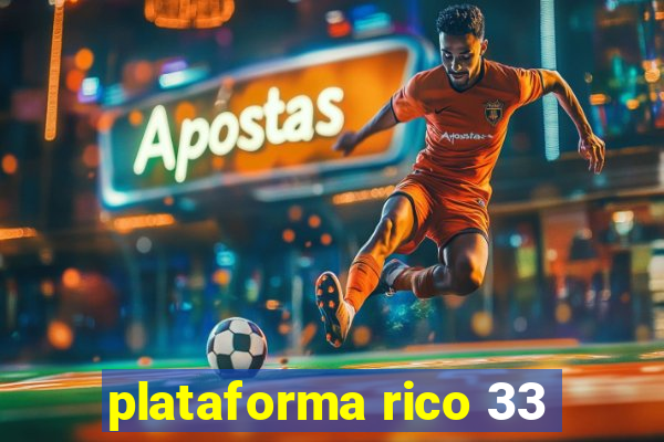 plataforma rico 33