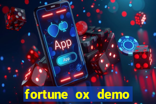 fortune ox demo dinheiro infinito