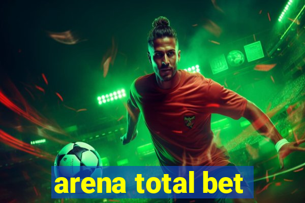 arena total bet