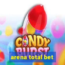 arena total bet