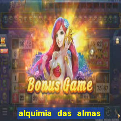 alquimia das almas 3 temporada a serie alquimia das